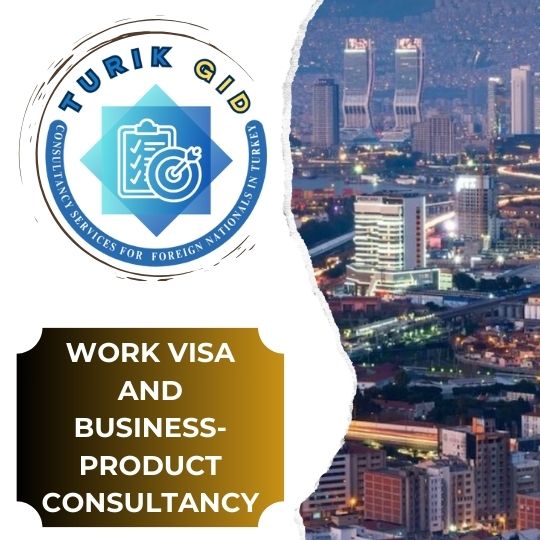 Turik Gid-WORK VISA AND BUSINESS-PRODUCT CONSULTANCY IN TURKEY